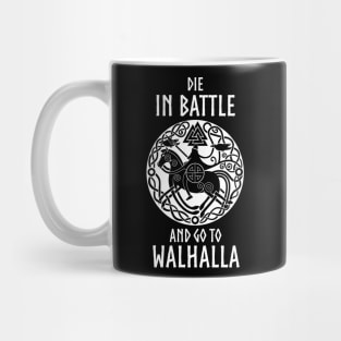 die in battle and go to walhalla Mug